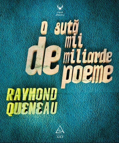 Cartea O suta de mii de miliarde de poeme - Raymond Queneau de Raymond Queneau
