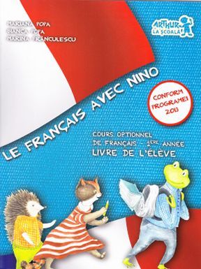Cartea Le Francais avec Nino Livre de l eleve - Mariana Popa, Bianca Popa de Le Francais avec Nino Livre de l eleve - Mariana Popa, Bianca Popa