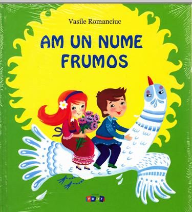 Cartea Am un nume frumos - Vasile Romanciuc de Am un nume frumos - Vasile Romanciuc