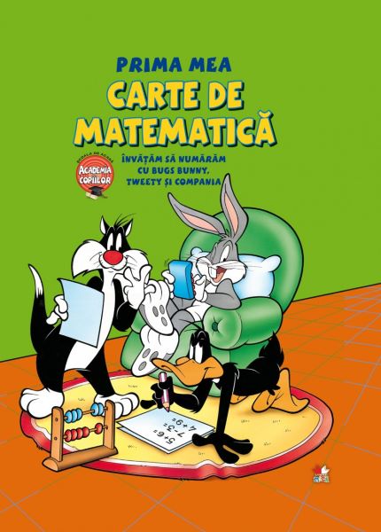 Cartea Prima mea carte de matematica. Invatam sa numaram cu Bugs Bunny, Tweety si Compania de -
