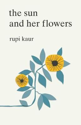 Cartea Sun and Her Flowers de Rupi Kaur