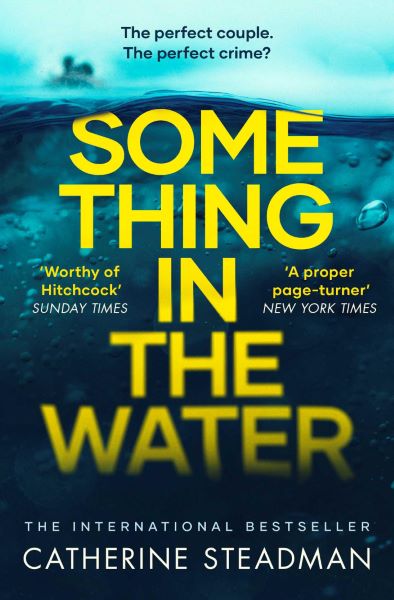 Cartea Something in the Water de Catherine Steadman