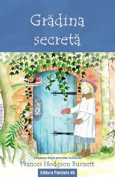 Cartea Gradina secreta. Text adaptat - Frances Hodgson Burnett de Frances Hodgson Burnett