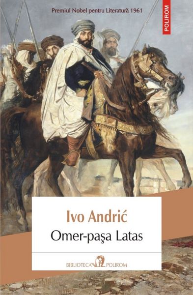 Cartea Omer-pasa Latas - Ivo Andric de Ivo Andric