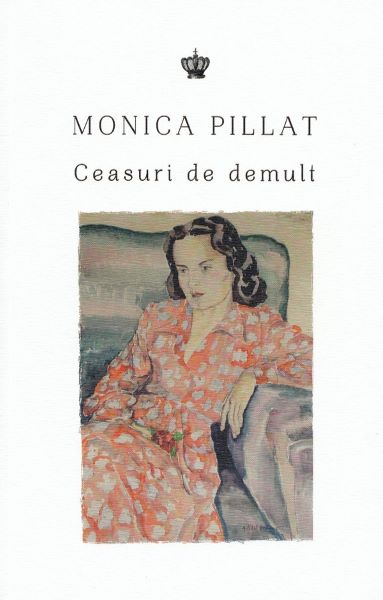 Cartea Ceasuri de demult - Monica Pillat de Ceasuri de demult - Monica Pillat
