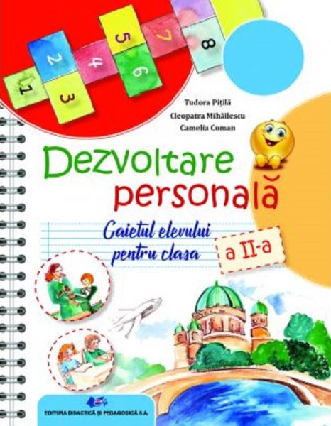 Cartea Dezvoltare personala - Clasa 2 - Caietul elevului - Tudora Pitila, Cleopatra Mihailescu, Camelia Coman de Camelia Coman