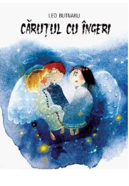 Cartea Carutul cu ingeri - Leo Butnaru de Carutul cu ingeri - Leo Butnaru