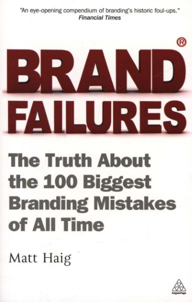 Cartea Brand Failures - Matt Haig de Matt Haig
