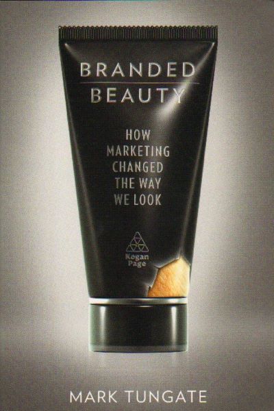 Cartea Branded Beauty - Mark Tungate de Branded Beauty - Mark Tungate