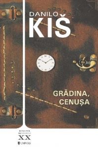 Cartea Gradina. Cenusa - Danilo Kis de Danilo Kis