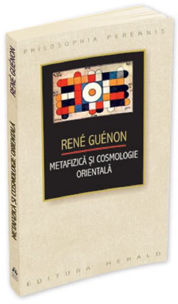 Cartea Metafizica si cosmologie orientala - Rene Guenon de Rene Guenon