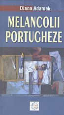 Cartea Melancolii portugheze - Diana Adamek de Diana Adamek