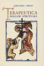 Cartea Terapeutica Bolilor Spirituale - Jean -Claude Larchet de -