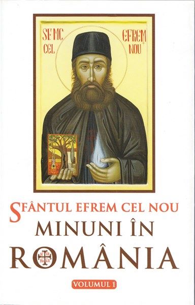 Cartea Minuni in Romania vol. I - Sfantul Efrem Cel Nou de Sfantul Efrem Cel Nou