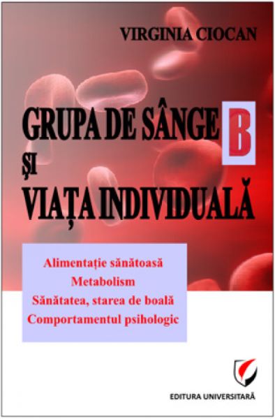 Cartea Grupa de sange B si viata individuala - Virginia Ciocan de Virginia