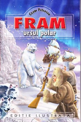 Cartea Fram Ursul Polar - Cezar Petrescu de Cezar Petrescu