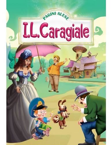 Cartea Pagini alese - I.L. Caragiale de Ion Luca Caragiale