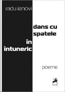 Cartea Dans cu spatele in intuneric - Radu Ianovi de Radu Ianovi