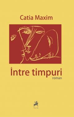Cartea Intre timpuri - Catia Maxim de Catia Maxim