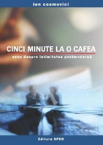 Cartea Cinci minute la o cafea - Ion Cosmovici de Cinci minute la o cafea - Ion Cosmovici