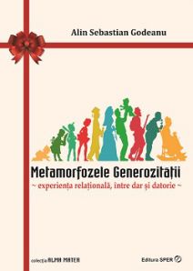 Cartea Metamorfozele generozitatii - Alin Sebastian Godeanu de Metamorfozele generozitatii - Alin Sebastian Godeanu