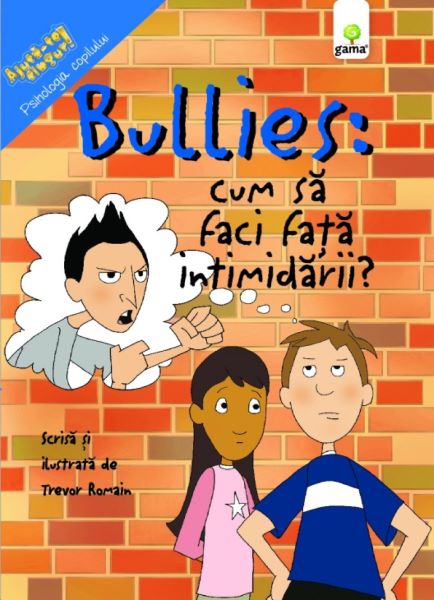 Cartea Bullies: Cum sa faci fata intimidarii? - Trevor Romain de Bullies: Cum sa faci fata intimidarii? - Trevor Romain