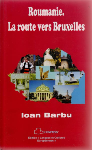 Cartea Le route vers Bruxelles - Ioan Barbu de Le route vers Bruxelles - Ioan Barbu