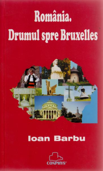 Cartea Drumul spre Bruxelles - Ioan Barbu de Drumul spre Bruxelles - Ioan Barbu