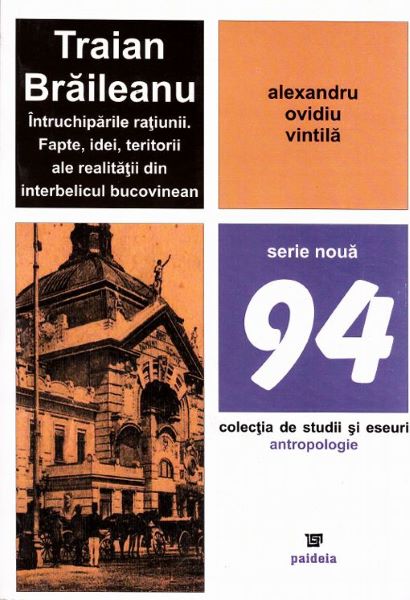 Cartea Traian Braileanu, intruchiparile ratiunii - Alexandru Ovidiu Vintila de Traian Braileanu, intruchiparile ratiunii - Alexandru Ovidiu Vintila