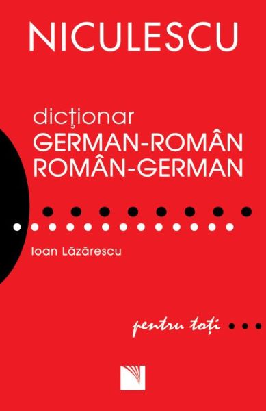 Cartea Dictionar roman-german german-roman pentru toti - Ioan Lazarescu de Ioan Lazar