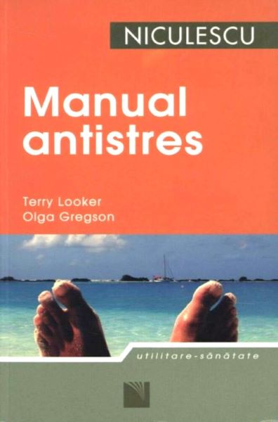 Cartea Manual antistres - Terry Looker, Olga Gregson de Manual antistres - Terry Looker, Olga Gregson