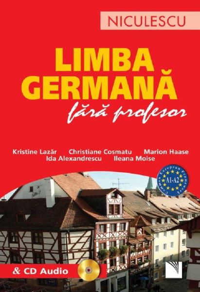 Cartea Limba germana fara profesor + CD - Kristine Lazar, Christiane Cosmatu de Limba germana fara profesor + CD - Kristine Lazar, Christiane Cosmatu