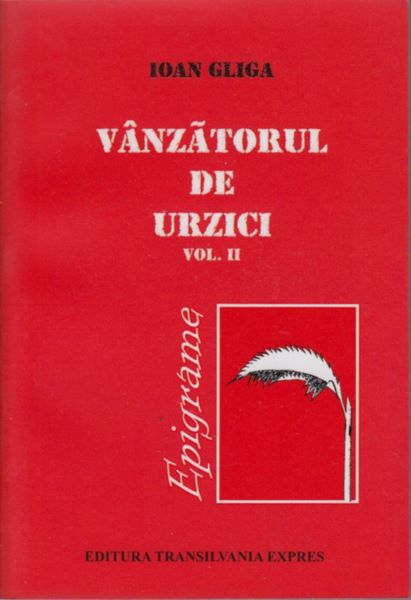 Cartea Vanzatorul de urzici vol. II - Ioan Gliga de Ioan Gliga