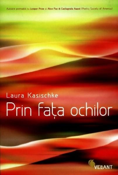 Cartea Prin fata ochilor - Laura Kasischke de Laura Kasischke