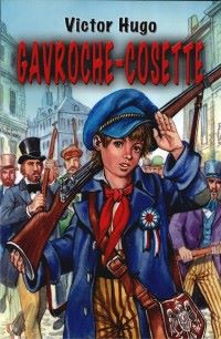 Cartea Gavroche-Cosette - Victor Hugo de Victor Hugo