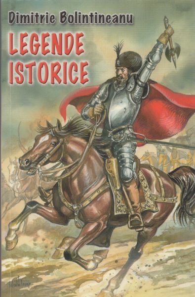 Cartea Legende istorice - Dimitrie Bolintineanu de Dimitrie Bolintineanu