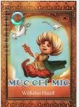 Cartea Muc Cel Mic - Wilhelm Hauff de Wilhelm Hauff