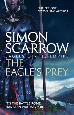 Cartea Eagle's Prey de Simon Scarrow