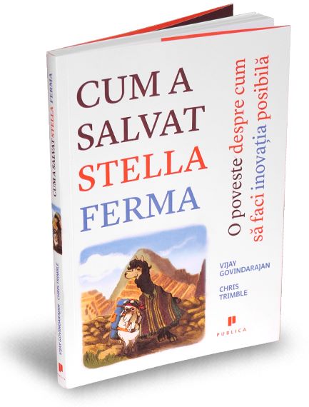Cartea Cum a salvat Stella ferma - Vijay Govindarajan, Chris Trimble de Cum a salvat Stella ferma - Vijay Govindarajan, Chris Trimble