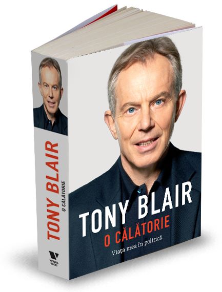 Cartea Tony Blair - O calatorie - Viata Mea In Politica de Tony Blair - O calatorie - Viata Mea In Politica