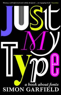 Cartea Just My Type de Simon Garfield