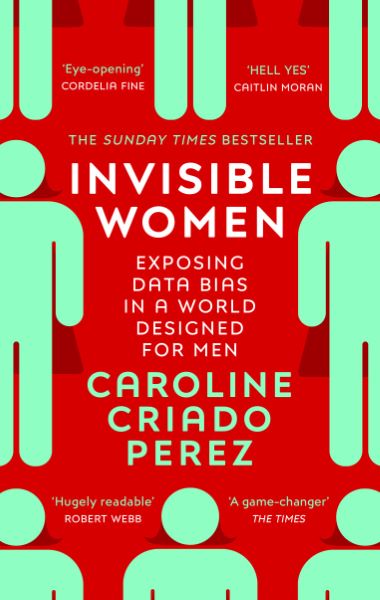 Cartea Invisible Women - Caroline Criado Perez de Caroline Criado Perez