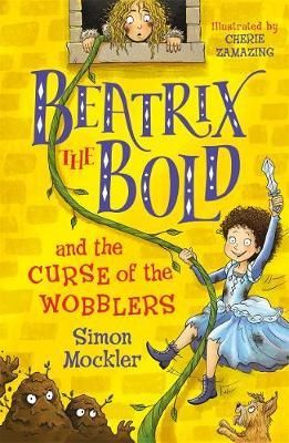 Cartea Beatrix the Bold and the Curse of the Wobblers de Beatrix the Bold and the Curse of the Wobblers