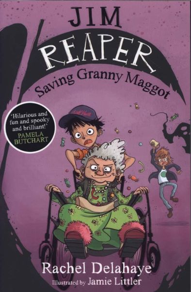 Cartea Jim Reaper: Saving Granny Maggot de Rachel Delahaye