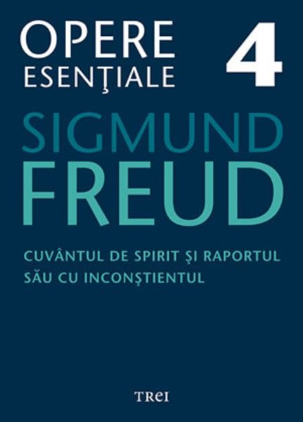 Cartea Opere esentiale 4 - Cuvantul de spirit 2010 - Sigmund Freud de Sigmund Freud