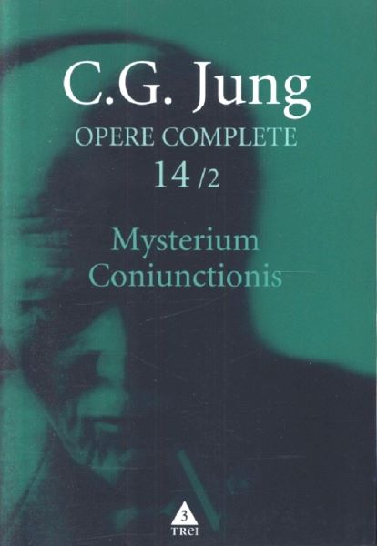 Cartea Opere complete 14/2: Mysterium Coniunctionis - C. G. Jung de C.G. Jung