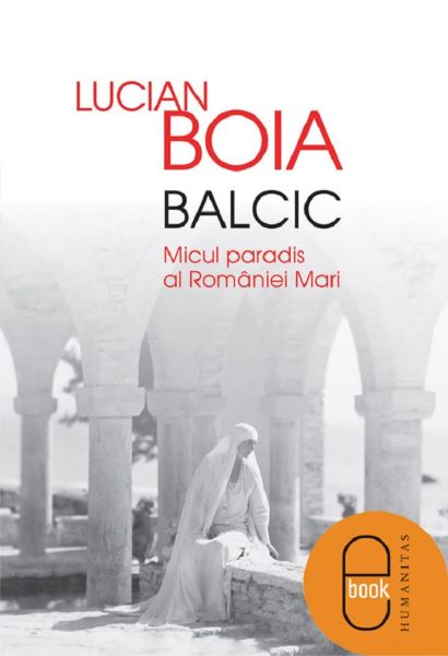 Cartea eBook Balcic. Micul paradis al Romaniei Mari - Lucian Boia de Lucian Boia
