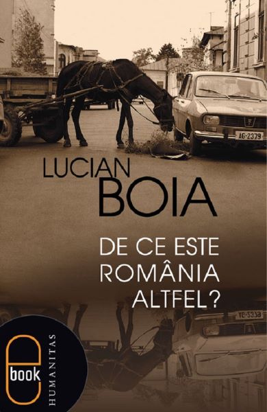 Cartea eBook De ce este Romania altfel? - Lucian Boia de Lucian Boia