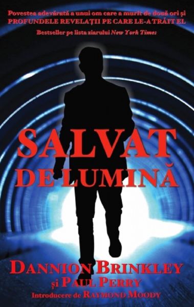 Cartea Salvat de lumina - Dannion Brinkley, Paul Perry de Salvat de lumina - Dannion Brinkley, Paul Perry
