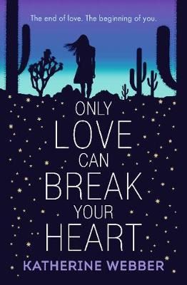 Cartea Only Love Can Break Your Heart de Katherine Webber